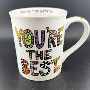 YOU'RE THE BEST COFFEE MUG. YOU'RE THE GREATEST MUG. YOU'RE AWESOME Mug.